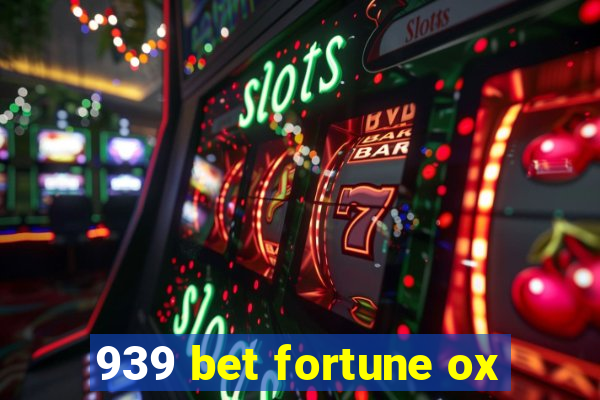 939 bet fortune ox